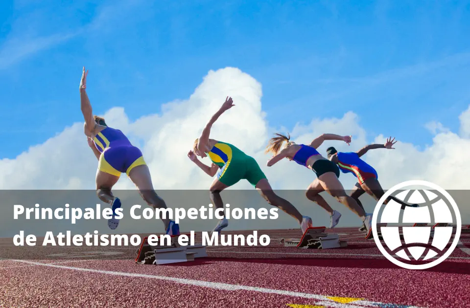 Principales Competiciones de Atletismo en el Mundo