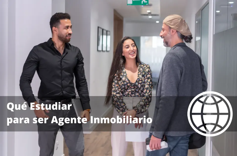 Qué Estudiar para ser Agente Inmobiliario