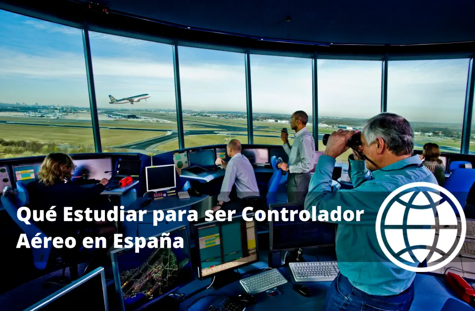 Qué Estudiar para ser Controlador Aéreo en España