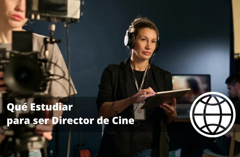 Qué Estudiar para ser Director de Cine en España