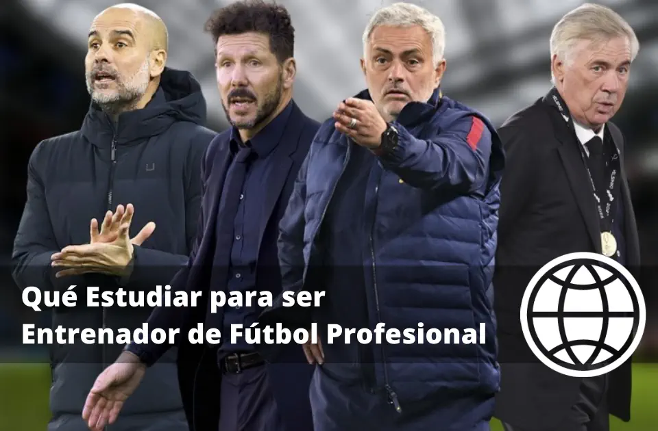 Qué Estudiar para ser Entrenador de Fútbol Profesional