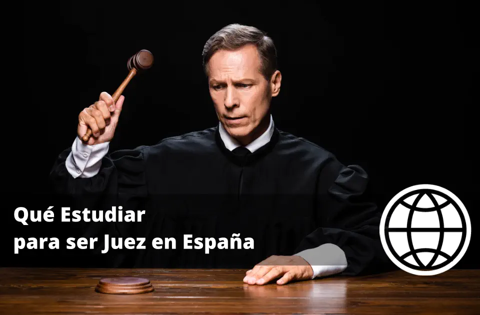 Qué Estudiar para ser Juez en España