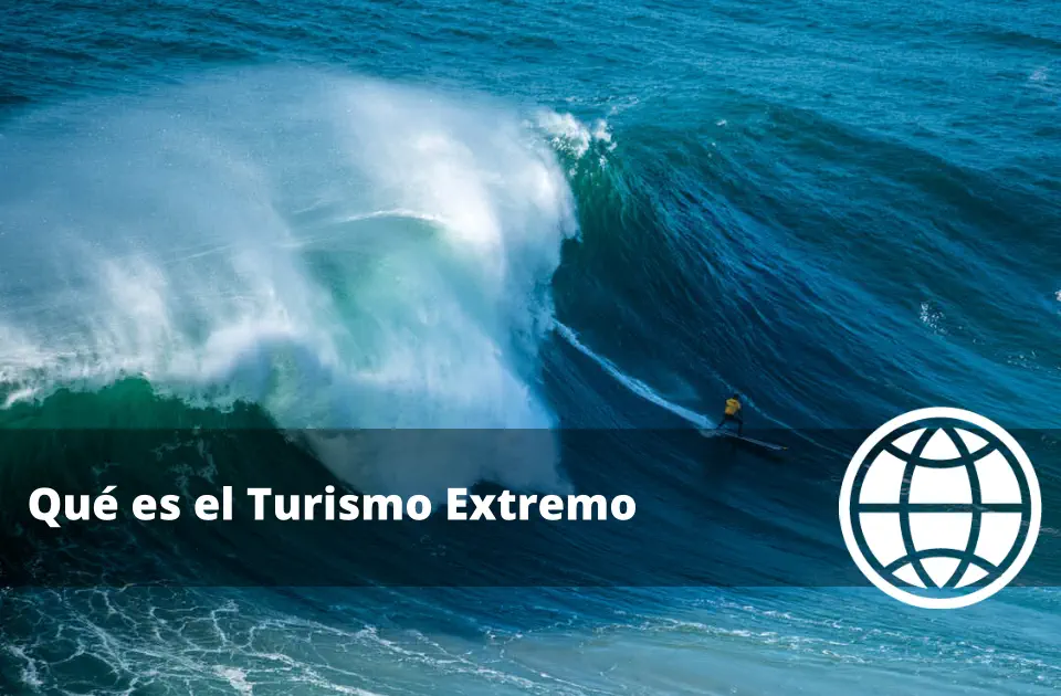 Qué es el Turismo Extremo