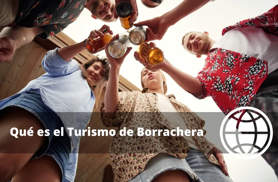 Qué es el Turismo de Borrachera