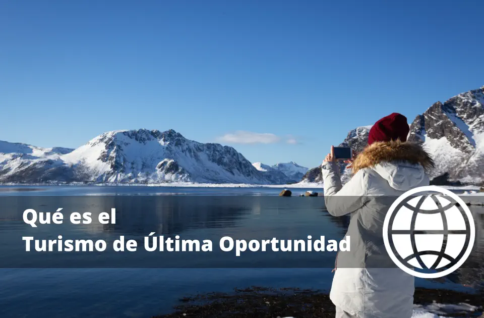 Qué es el Turismo de Última Oportunidad