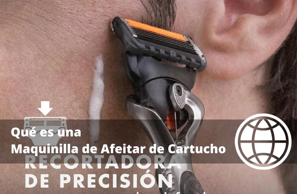 Qué es una Maquinilla de Afeitar de Cartucho y Cómo Afeitarse con Ella
