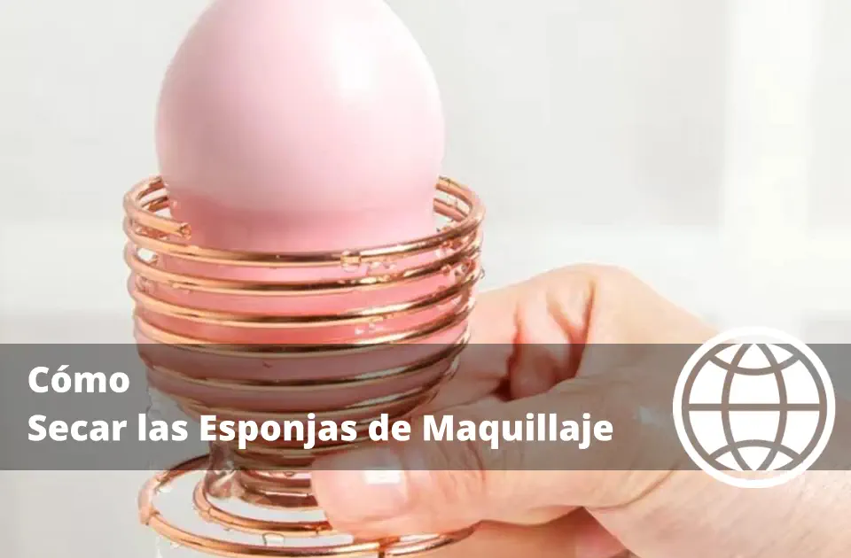 Cómo Secar las Esponjas de Maquillaje