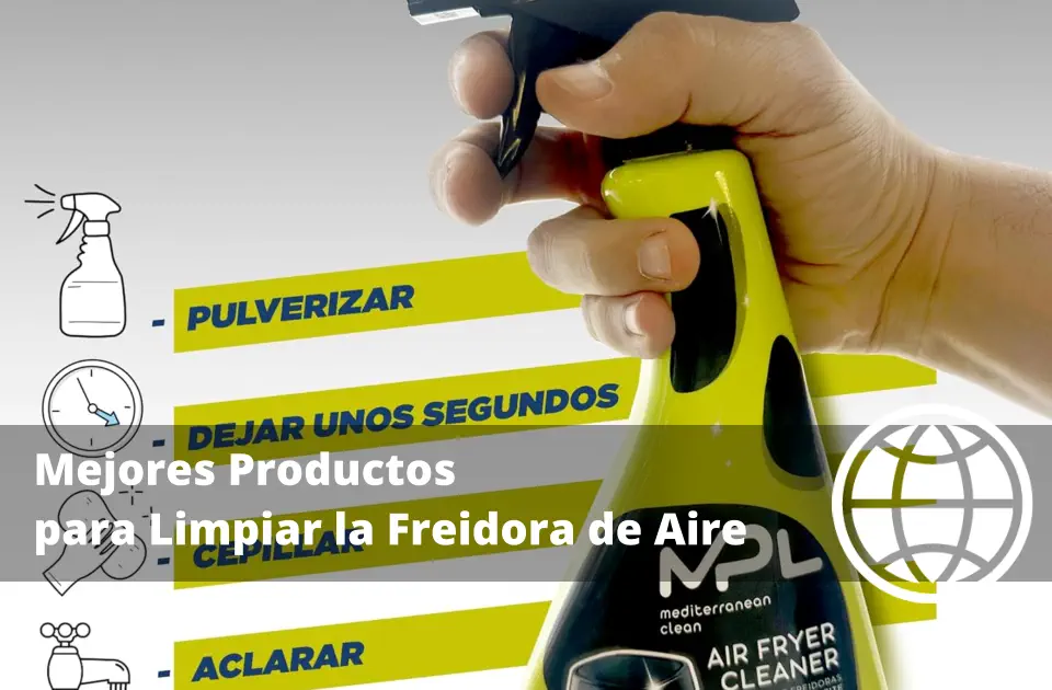 Mejores Productos para Limpiar la Freidora de Aire