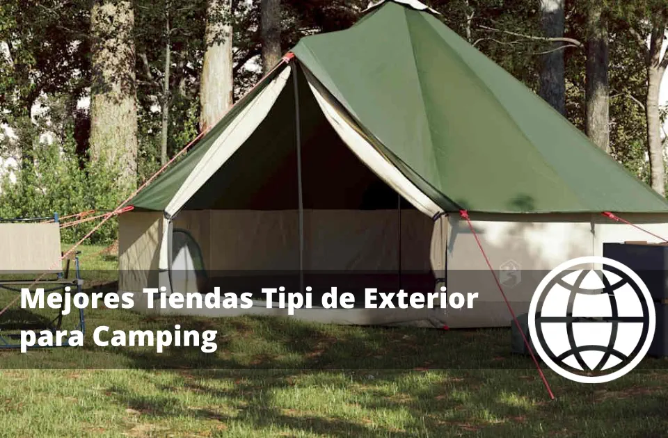 Mejores Tiendas Tipi de Exterior para Camping