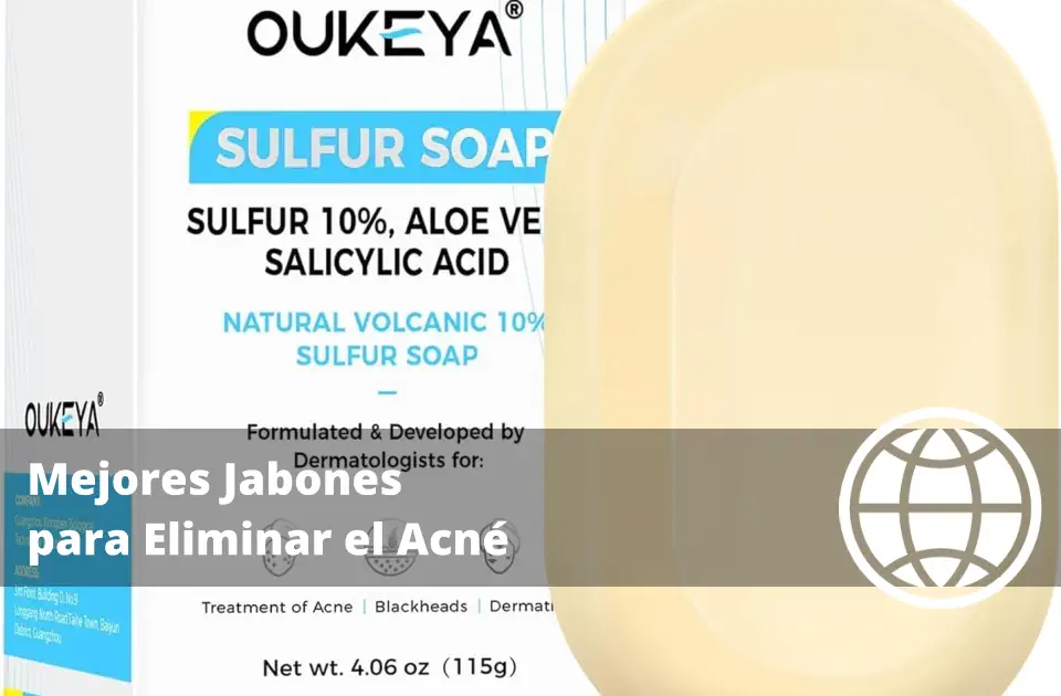 Mejores Jabones para Eliminar el Acné