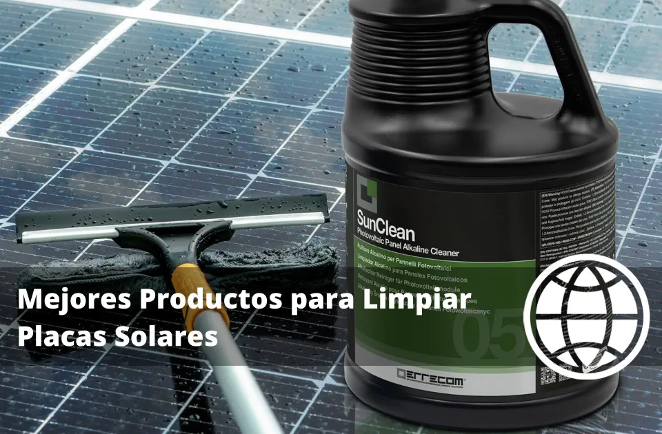 Mejores Productos para Limpiar Placas Solares