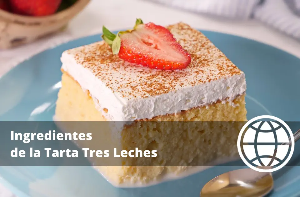 Ingredientes de la Tarta Tres Leches