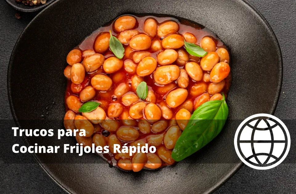 Trucos para Cocinar Frijoles Rápido