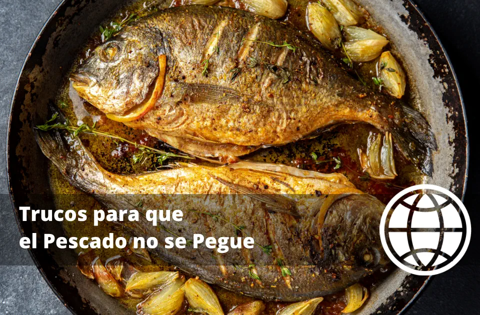 Trucos para que el Pescado no se Pegue