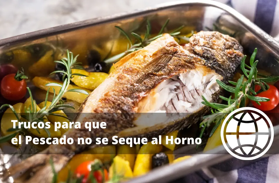 Trucos para que el Pescado no se Seque al Horno