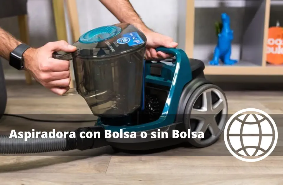 Aspiradora con Bolsa o sin Bolsa