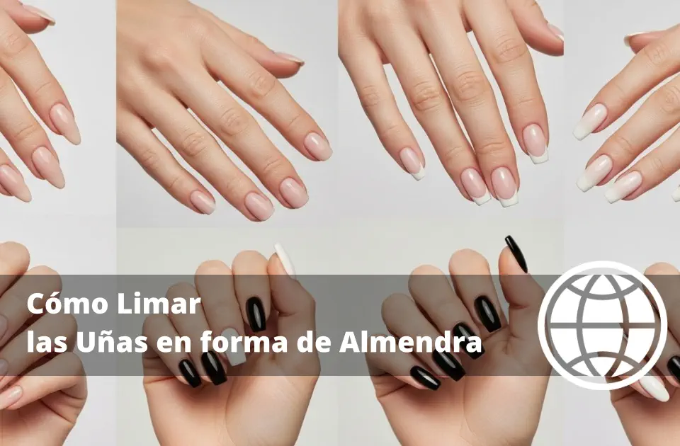 Cómo Limar las Uñas en forma de Almendra Paso a Paso