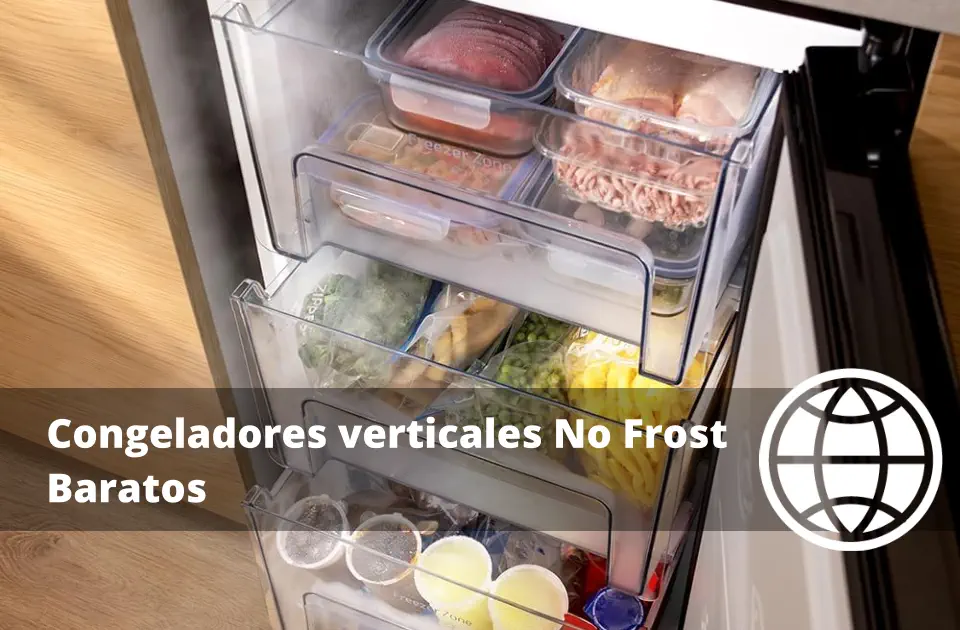 Congeladores verticales No Frost Baratos: Ventajas y Desventajas