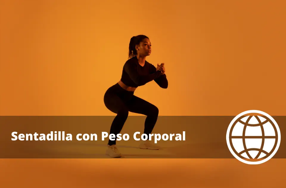 Sentadilla con Peso Corporal Cómo Mejorar Movilidad y Profundidad