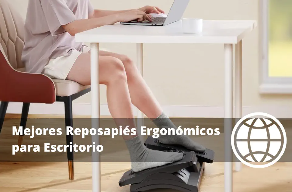 Mejores Reposapiés Ergonómicos para Escritorio