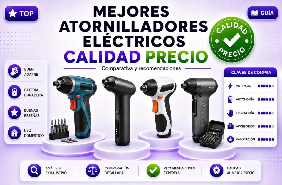 Mejores Atornilladores Eléctricos Calidad Precio: guía de compra y comparativa