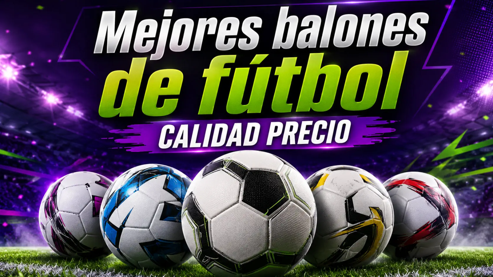 Mejores balones de fútbol calidad precio: guía completa para comprar bien