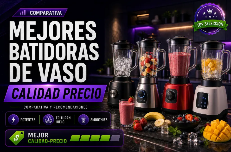 Mejores batidoras de vaso calidad precio: guía premium para acertar