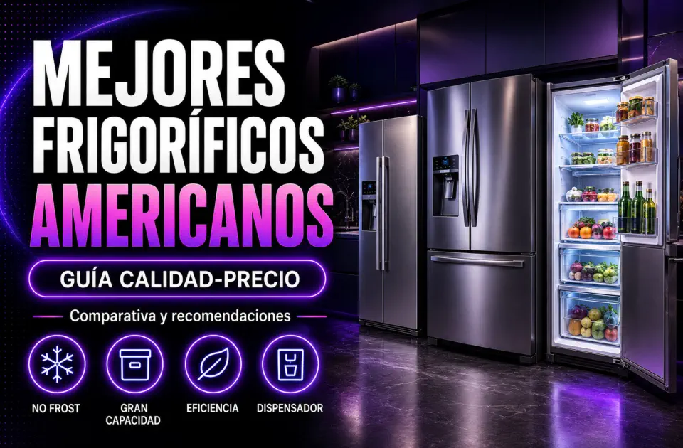 Mejores frigoríficos americanos calidad-precio: guía premium para acertar