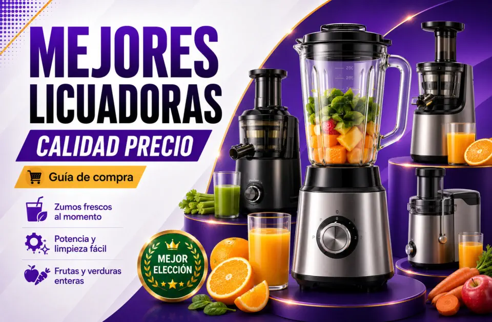 Mejores licuadoras calidad precio: guía completa para elegir bien