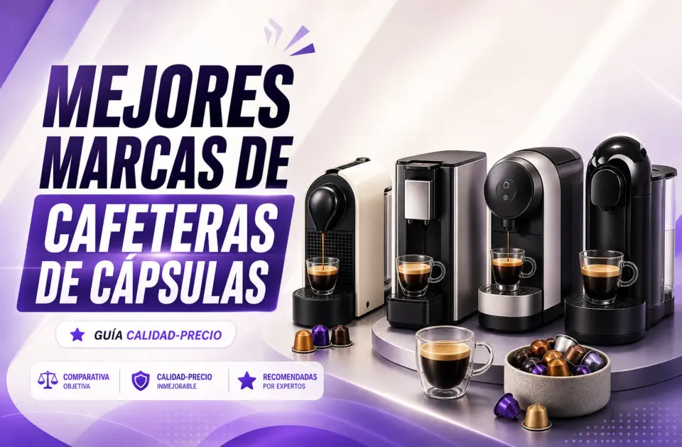 Mejores marcas de cafeteras de cápsulas: guía calidad-precio