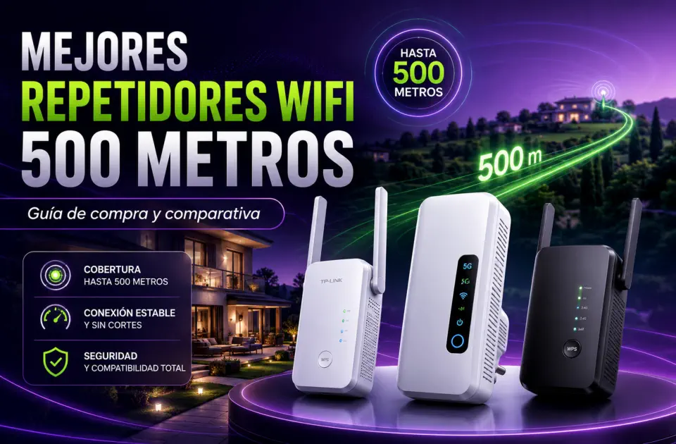 Mejores repetidores WiFi 500 metros: guía de compra para cubrir casa, jardín y zonas difíciles