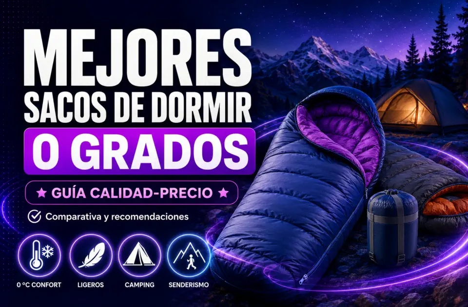 Mejores sacos de dormir 0 grados calidad precio