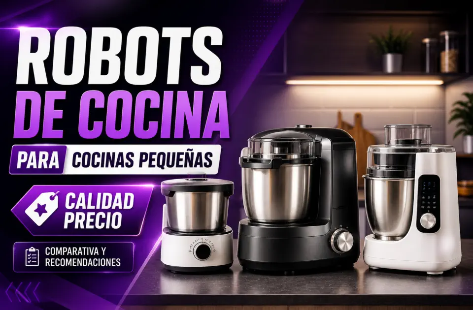 Robots de Cocina para Cocinas Pequeñas: mejores calidad-precio